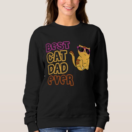 Best Cat Dad Ever Cat Daddy Gif Sweatshirt (Vorderseite)