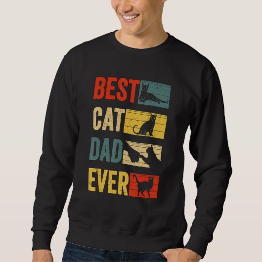 Best Cat Dad Ever Fathers Day Cat Dad Sweatshirt (Vorderseite)