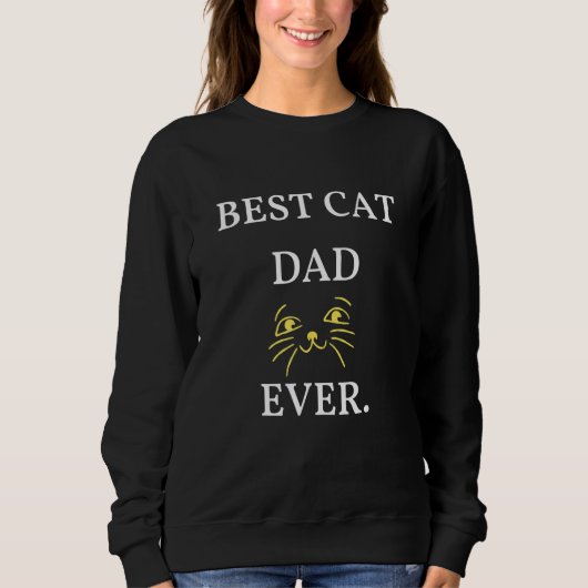 BEST CAT DAD EVER SWEATSHIRT (Vorderseite)