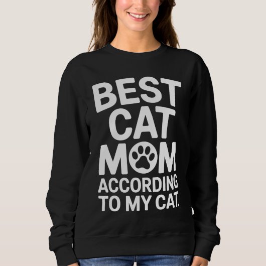 Best Cat Mom According to My Cat Gift Sweatshirt (Vorderseite)