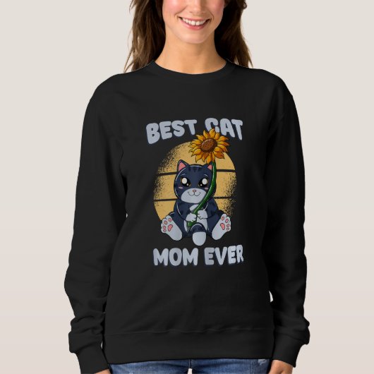 Best Cat Mom Ever Sunflower Mother s Day Cute Cat Sweatshirt (Vorderseite)