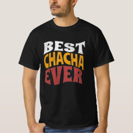 Best Chacha Ever T - Shirt, Best Uncle Ever Shirt