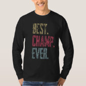 Best Champ Ever T-Shirt (Vorderseite)