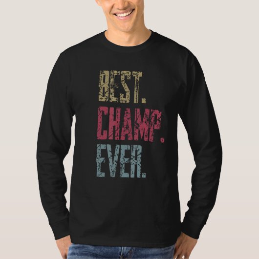 Best Champ Ever T-Shirt (Vorderseite)
