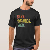 Best Charles Ever Retro Funny Name Spaß Nickname T-Shirt (Vorderseite)