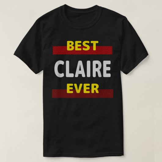 Best Claire Ever Friends Name Buddy Nickname Perso T-Shirt (Design vorne)