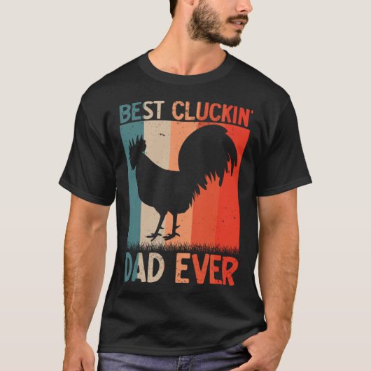 Best Cluckin Dad Ever Farming Rooster Hen Poultry T-Shirt (Vorderseite)