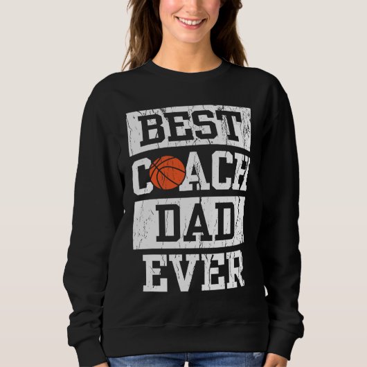 Best Coach Dad Ever  Men's Basketball Coaching Pap Sweatshirt (Vorderseite)