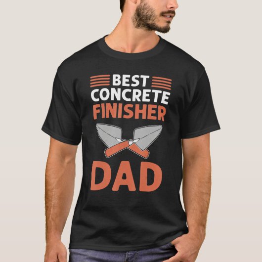 Best Concrete Finisher Dad Cement Mason Concrete F T-Shirt (Vorderseite)
