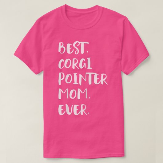 Best Corgi Pointer Mom Ever T-Shirt (Design vorne)
