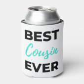 Best Cousin Ever 2 Dosenkühler (Kanne Vorderseite)