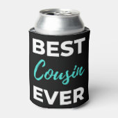 Best Cousin Ever Dosenkühler (Kanne Vorderseite)