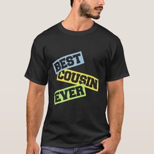 Best Cousin Ever T-Shirt (Vorderseite)