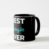 Best Cousin Ever Tasse (VorderseiteRechts)