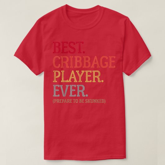 Best Cribbage Player EverPrepare To Be Skunked Vin T-Shirt (Design vorne)