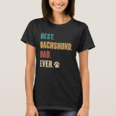 Best Dachshund Dad Dachshund Dog T-Shirt (Vorderseite)