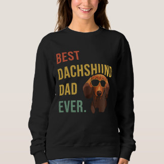 Best Dachshund Dad Ever Daddy Dog Fathers Day Sweatshirt