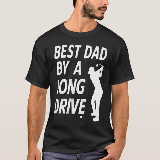 Best Dad by a Long Drive Funny Golfing Pun for Fat T-Shirt (Vorderseite)