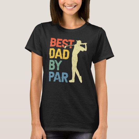 Best Dad By Par Daddy Father s Day Golf  Golfer T-Shirt (Vorderseite)