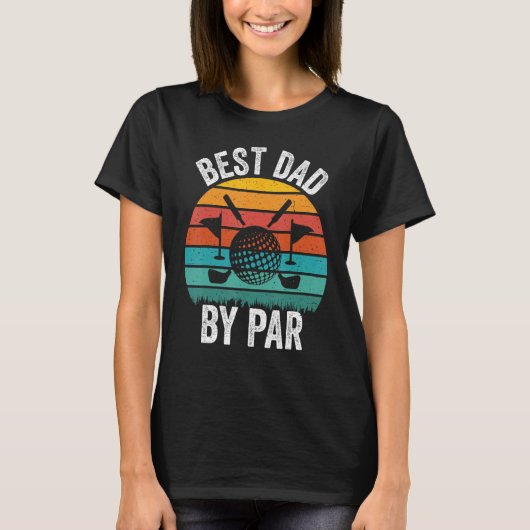 Best Dad By Par Father s Day Golf Golfer Daddy T-Shirt (Vorderseite)