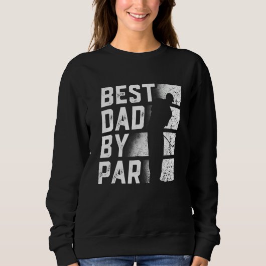 Best Dad By Par  Golf    Father s Day Sweatshirt (Vorderseite)