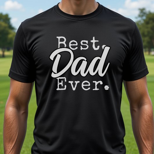 Best Dad Ever Father's Day Black T-Shirt