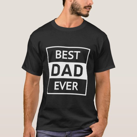 Best Dad Ever For Dad For Fathers T-Shirt (Vorderseite)