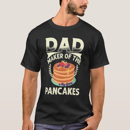 Best Dad Ever Pancaker Maker Dad Best Pancaker Mak T-Shirt (Vorderseite)