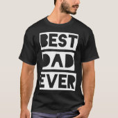 Best Dad Ever T-Shirt (Vorderseite)