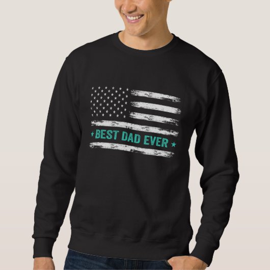 Best Dad Ever Us American Flag  Fathers Day Dad Sweatshirt (Vorderseite)