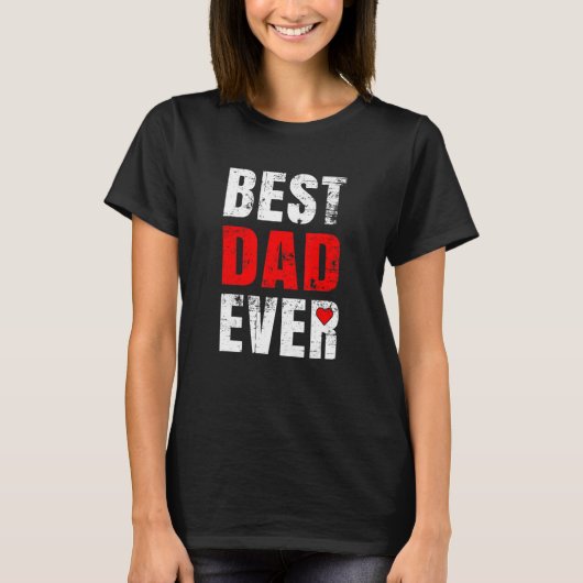 Best Dad Ever Valentines Day Dad Father's Day T-Shirt (Vorderseite)