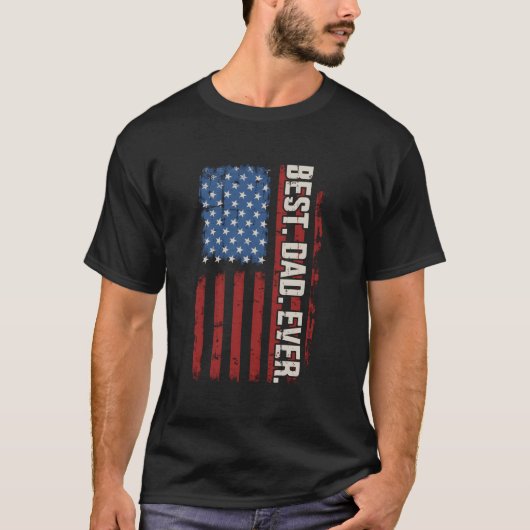Best Dad Ever With Us American Flag For Father'S D T-Shirt (Vorderseite)