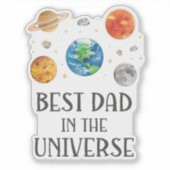 Best Dad in The Universe Funny Quote Fathers Day Aufkleber (Vorderseite)