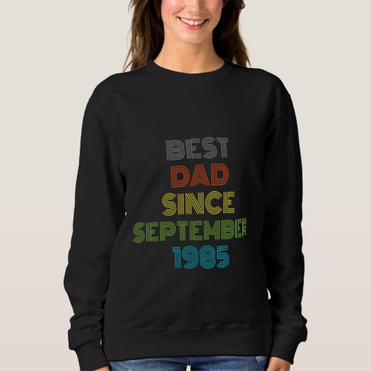 Best Dad Since September 1985 Cool Present Sweatshirt (Vorderseite)