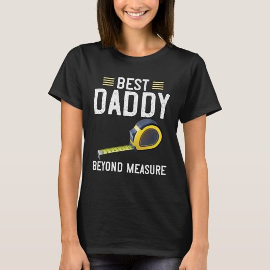 Best Daddy  Beyond Measure Carpenter Tools Fathers T-Shirt (Vorderseite)