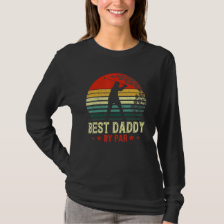 Best Daddy By Par Dad Father s Day Golf Golfer T-Shirt