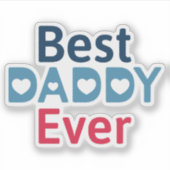 Best Daddy Ever Aufkleber (Vorderseite)