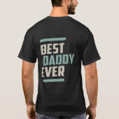 Best Daddy Ever T-Shirt (Rückseite)