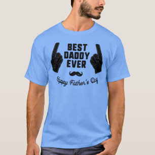 Best Daddy Ever T-Shirt