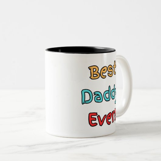 Best Daddy Ever Tasse (VorderseiteRechts)