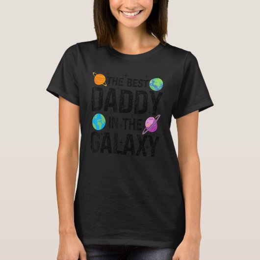 Best Daddy in the Galaxy Fathers's Day Present fo T-Shirt (Vorderseite)