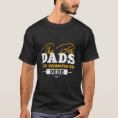 Best Dads Get Promoted To Dede Grandpa Fathers Day T-Shirt (Vorderseite)