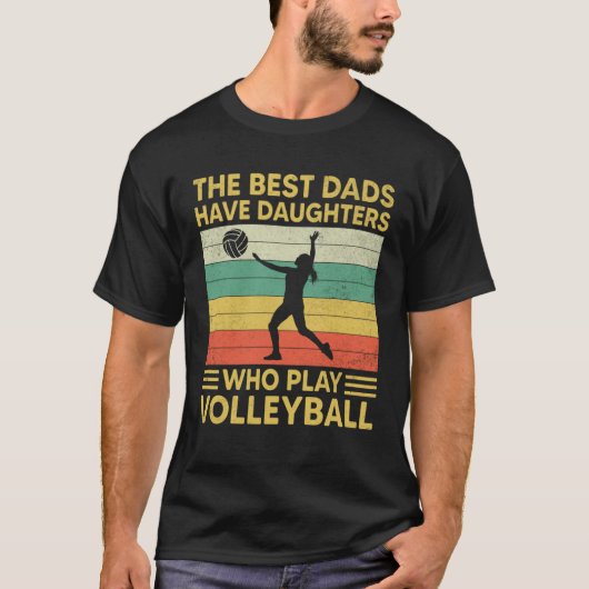 Best Dads Have Daughters Who Play Volleyball Vinta T-Shirt (Vorderseite)
