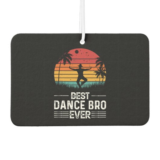 Best Dance Bro Ever Autolufterfrischer (Vorderseite)