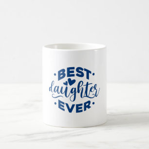 Best Daughter Ever Kaffeetasse