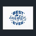 Best Daughter Ever Postkarte<br><div class="desc">Best Daughter Ever. give it as the perfect gift! Choose your size and color below then BUY IT NOW to place your order. Follow our Store for more Designs Thank you =)</div>