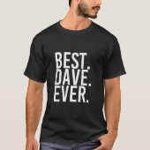 BEST DAVE EVER Shirt Funny Men Fathers Gift Idea2 (Vorderseite)