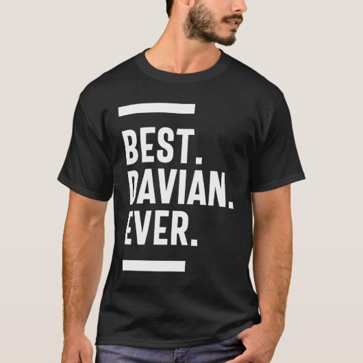 Best Davian Ever Funny Gifts Name T-Shirt (Vorderseite)