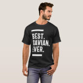 Best Davian Ever Funny Gifts Name T-Shirt (Vorne ganz)