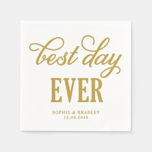 Best Day Ever Gold Moderne Kalligraphie Hochzeit Serviette (Vorderseite)